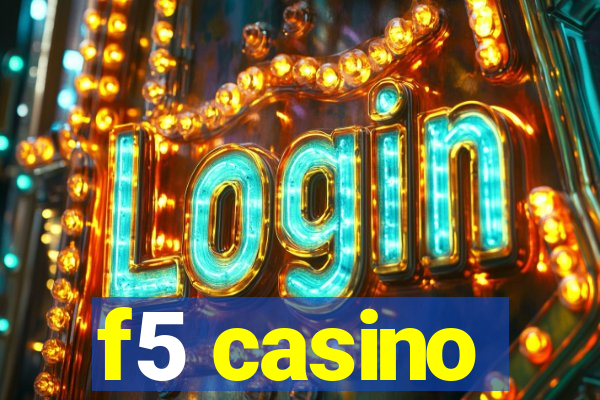 f5 casino